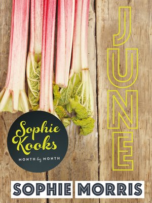 cover image of June: Quick and Easy Feelgood Seasonal Food for June from Kooky Dough's Sophie Morris